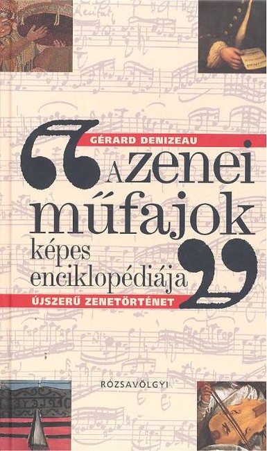 A ZENEI MŰFAJOK KÉPES ENCIKLOPÉDIÁJA /ÚJSZERŰ ZENETÖRTÉNET