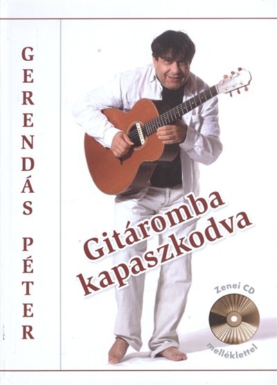 GITÁROMBA KAPASZKODVA + ZENEI CD MELLÉKLETTEL