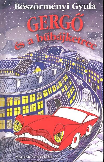 GERGŐ ÉS A BŰBÁJKETREC