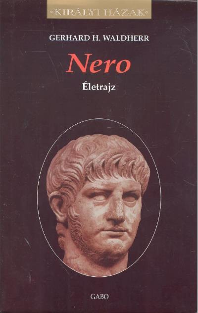 Nero /Életrajz /királyi házak