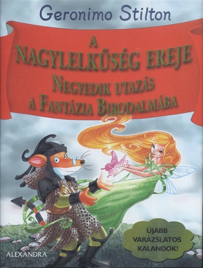 A nagylelkűség ereje /Negyedik utazás a fantázia birodalmába