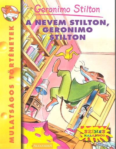 A nevem Stilton, Geronimo Stilton /Mulatságos történetek 01.