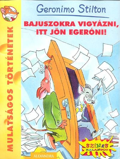 Bajuszokra vigyázni, itt jön Egeróni! /Mulatságos történetek 22.