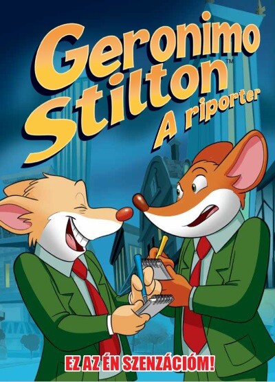 Geronimo Stilton: A riporter - Ez az ÉN szenzációm! (képregény)