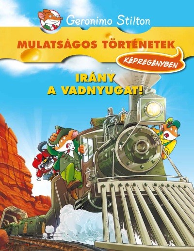 Irány a vadnyugat! /Mulatságos történetek (képregényben)