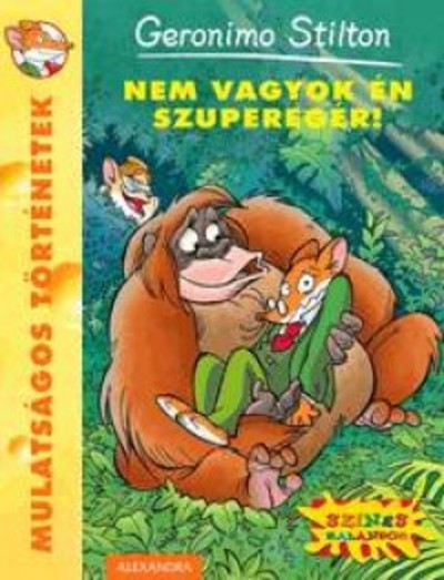 Nem vagyok én szuperegér! /Mulatságos történetek