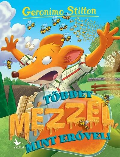 Többet mézzel, mint erővel! - Mulatságos történetek