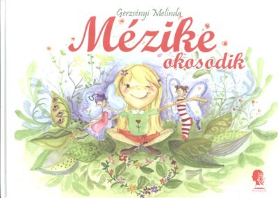 Mézike okosodik