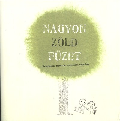 NAGYON ZÖLD FÜZET /FELADATOK, FEJTÖRŐK, SZÍNEZŐK, RAJZOLÓK