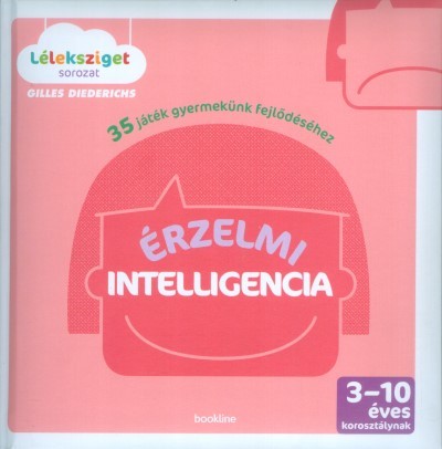 Érzelmi intelligencia - 35 játék gyermekünk fejlődéséhez /Léleksziget sorozat
