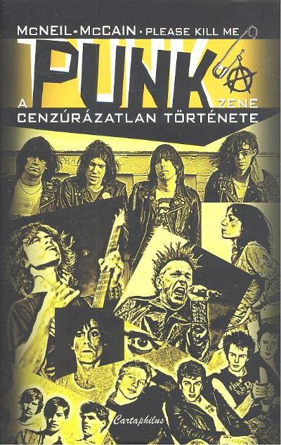 A PUNKZENE CENZÚRÁZATLAN TÖRTÉNETE /PLEASE KILL ME