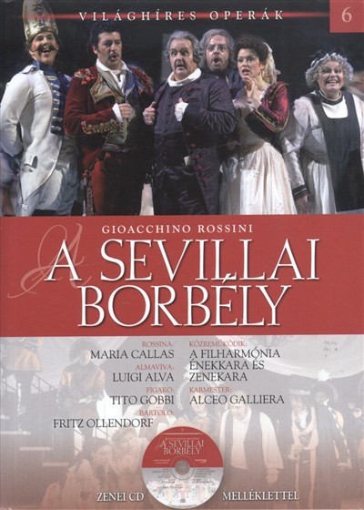 A SEVILLAI BORBÉLY /VILÁGHÍRES OPERÁK 6. + ZENEI CD MELLÉKLETTEL