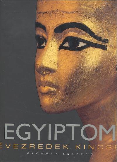 EGYIPTOM /ÉVEZREDEK KINCSEI
