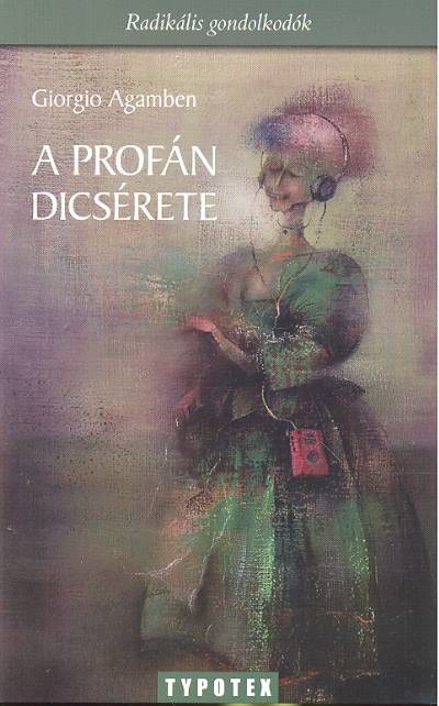 A profán dícsérete /Radikális gondolkodók