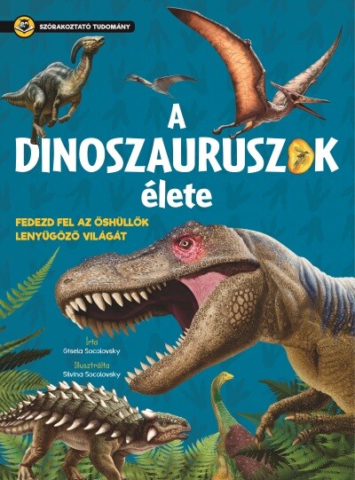 A dinoszauruszok élete - Szórakoztató tudomány