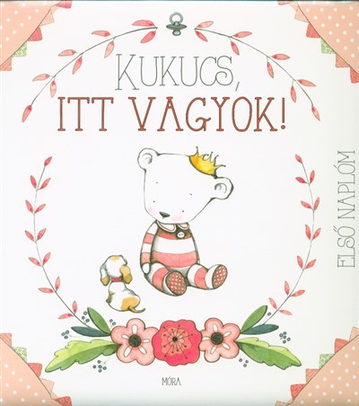 Kukucs, itt vagyok! - Első naplóm /Babanapló lány