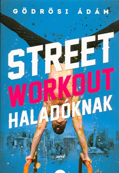 Street workout haladóknak