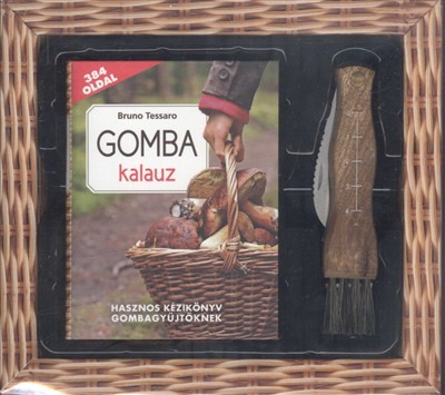 GOMBA KALAUZ /HASZNOS KÉZIKÖNYV GOMBAGYŰJTŐKNEK + GOMBASZEDŐ BICSKA