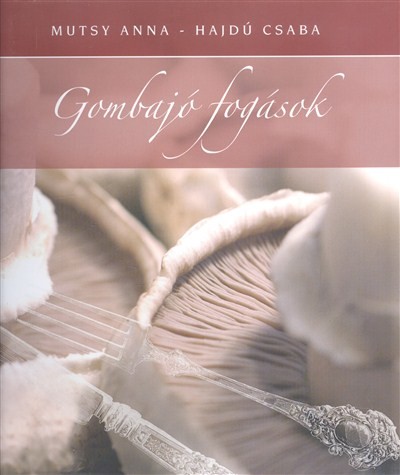 GOMBAJÓ FOGÁSOK