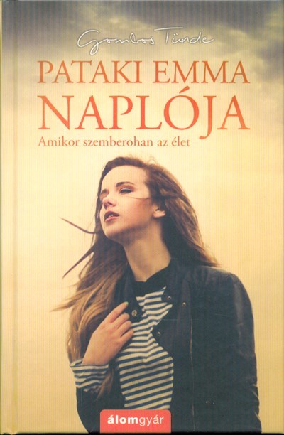 Pataki emma naplója /Amikor szemberohan az élet