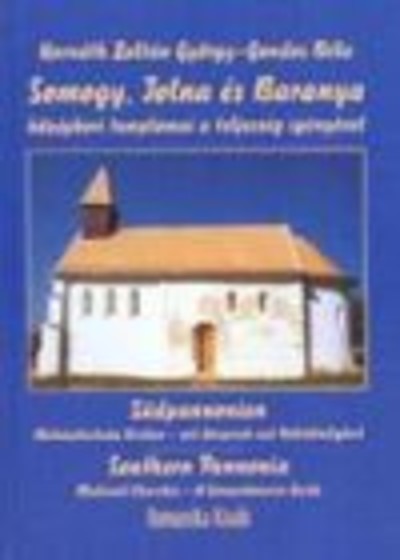 SOMOGY, TOLNA ÉS BARANYA KÖZÉPKORI TEMPLOMAI