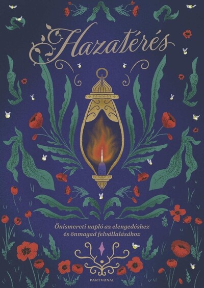 Hazatérés - Önismereti napló az elengedéshez és önmagad felvállalásához
