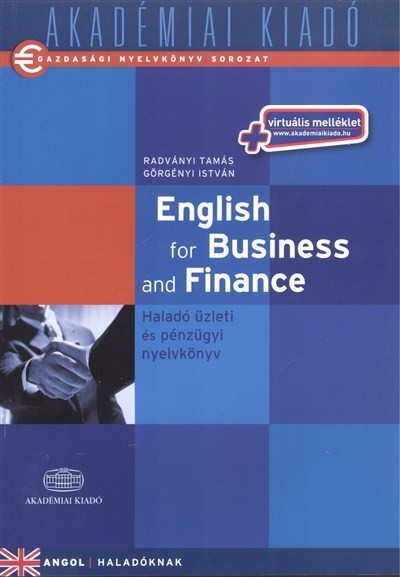 English for business and finance /Haladó üzleti és pénzügyi nyelvkönyv