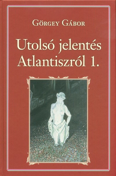 Utolsó jelentés Atlantiszról 1. /Nemzeti Könyvtár 99.