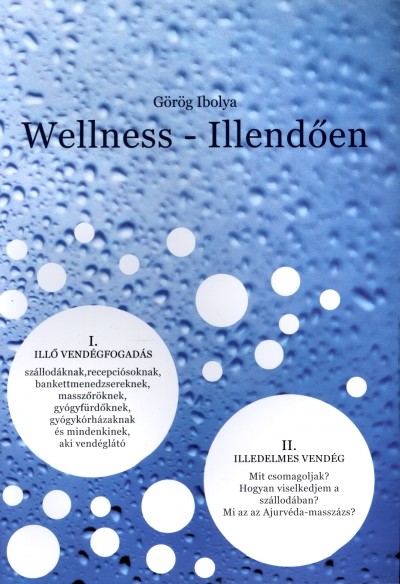 WELLNESS - ILLENDŐEN /ILLŐ VENDÉGFOGADÁS, ILLEDELMES VENDÉG
