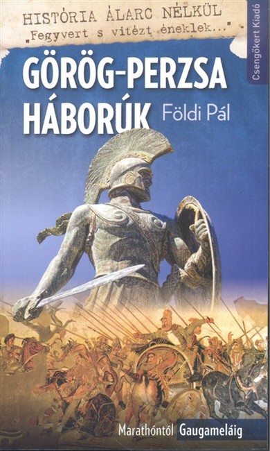 Görög-perzsa háborúk /Marathóntól Gaugameláig