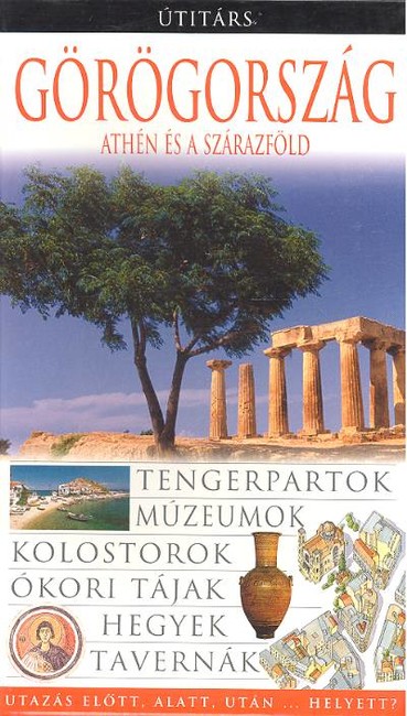 GÖRÖGORSZÁG /ATHÉN ÉS A SZÁRAZFÖLD /ÚTITÁRS