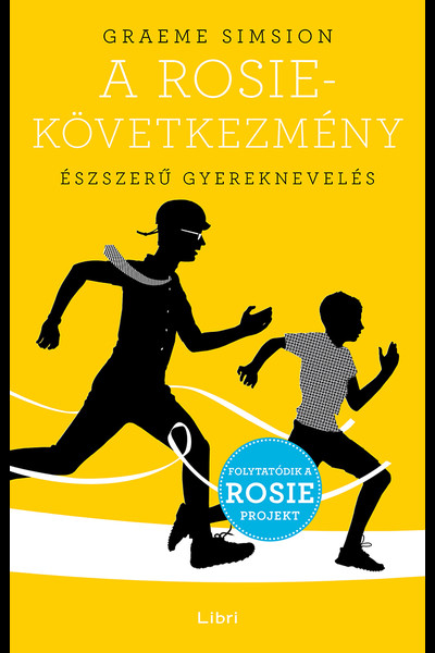 A Rosie-következmény - Észszerű gyereknevelés - Rosie-sorozat 3.