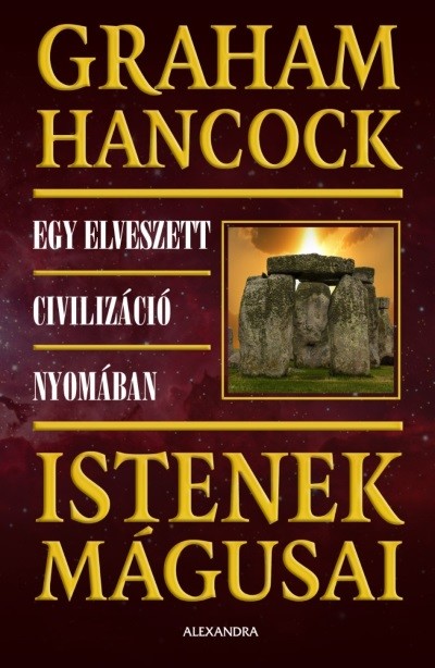 Istenek mágusai - Egy elveszett civilizáció nyomában