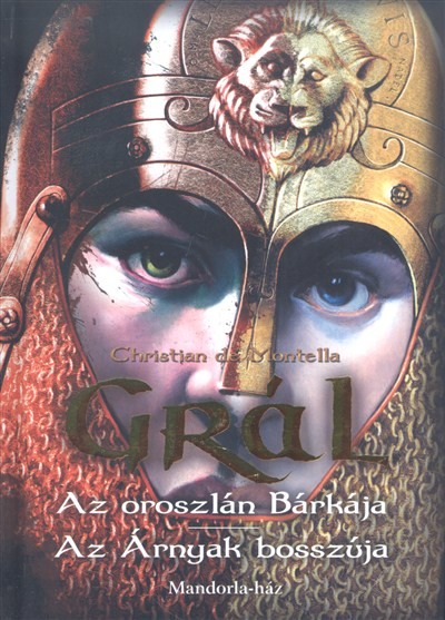GRÁL: AZ OROSZLÁN BÁRKÁJA - AZ ÁRNYAK BOSSZÚJA