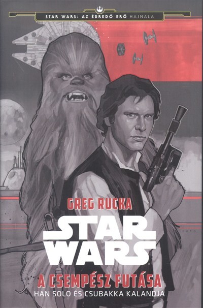 Star Wars: A csempész futása /Han Solo és Csubakka kalandja