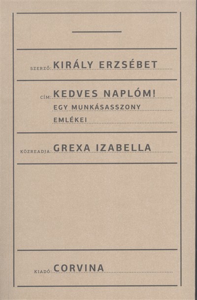 Kedves naplóm! /egy munkásasszony emlékei