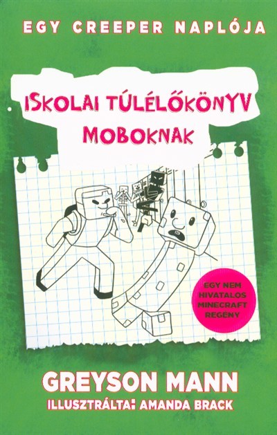 Iskolai túlélőkönyv moboknak /Egy creeper naplója 1.