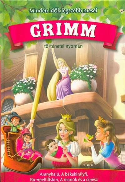 Minden idők legszebb meséi Grimm történetei nyomán (piros)