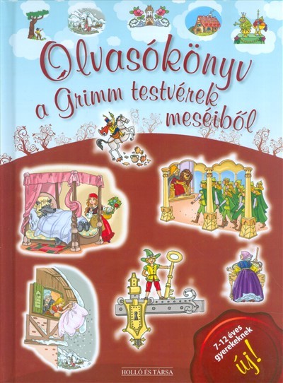 OLVASÓKÖNYV A GRIMM TESTVÉREK MESÉIBŐL