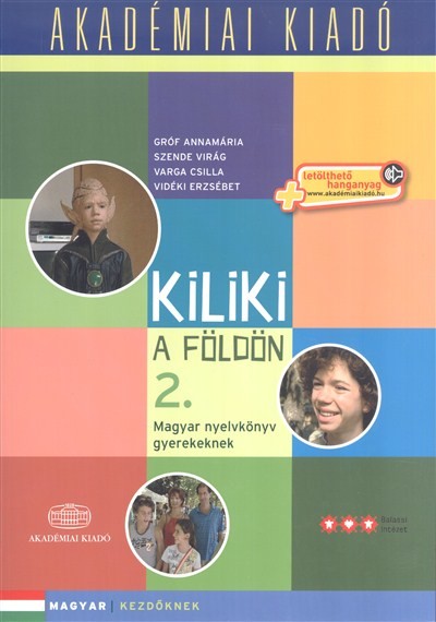 Kiliki a földön 2. - Magyar nyelvkönyv gyerekeknek (kezdőknek)