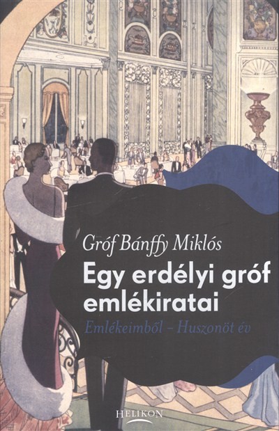 EGY ERDÉLYI GRÓF EMLÉKIRATAI /EMLÉKEIMBŐL - HUSZONÖT ÉV