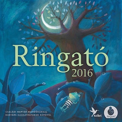 Ringató - Családi naptár móndókákkal 2016.