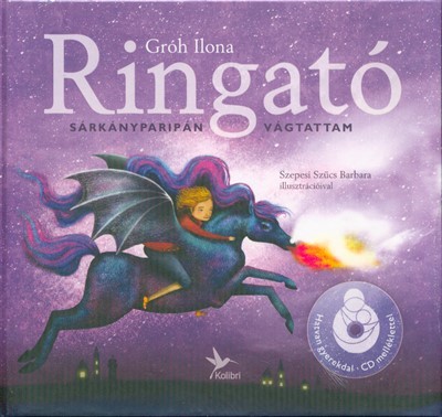 Ringató 3. - Sárkányparipán vágtattam /Hatvan gyerekdal + CD melléklettel