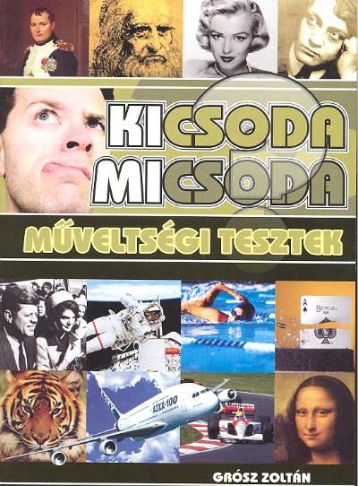 KICSODA MICSODA /MŰVELTSÉGI TESZTEK