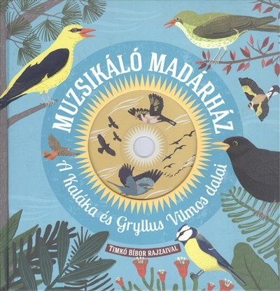 Muzsikáló madárház /A Kaláka és Gryllus Vilmos dalai