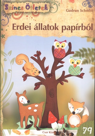 ERDEI ÁLLATOK PAPÍRBÓL /SZÍNES ÖTLETEK 79.