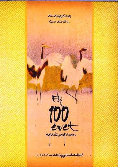 ÉLJ 100 ÉVET EGÉSZSÉGESEN A 