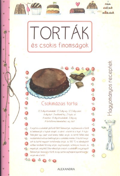 Torták és csokis finomságok /Hagyományos receptek
