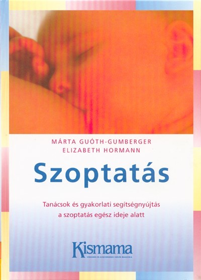 Szoptatás /Tanácsok és gyakorlati segítségnyújtás...