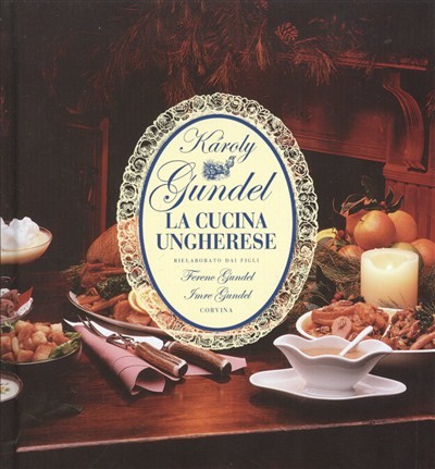 KIS MAGYAR SZAKÁCSKÖNYV - OLASZ /GUNDEL LA CUCINA UNGHERESE